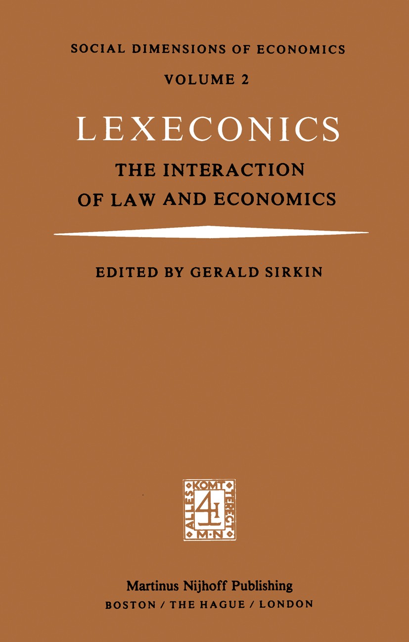 Titlebook: Lexeconics; The Interaction of L Gerald Sirkin Book 1981 Martinus Nijhoff Publishing 1981 economics.law and economics.university Titlebook: Lexeconics; The Interaction of L Gerald Sirkin Book 1981 Martinus Nijhoff Publishing 1981 economics.law and economics.university