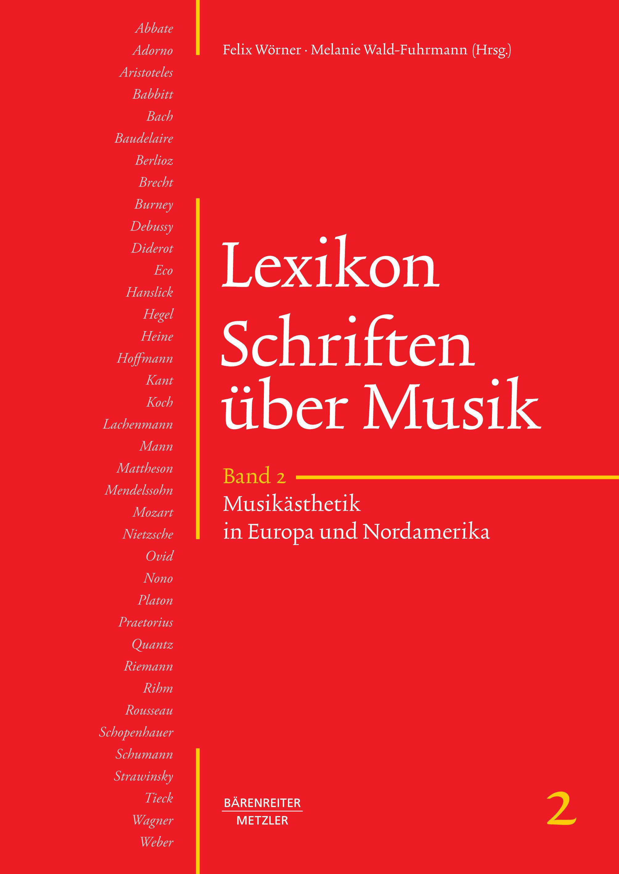 Titlebook: Lexikon Schriften über Musik, Band 2: Musikästhetik in Europa und Nordamerika; Felix Wörner,Melanie Wald-Fuhrmann Book 2022Latest edition Titlebook: Lexikon Schriften über Musik, Band 2: Musikästhetik in Europa und Nordamerika; Felix Wörner,Melanie Wald-Fuhrmann Book 2022Latest edition