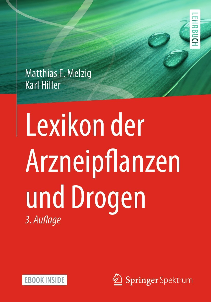 Titlebook: Lexikon der Arzneipflanzen und Drogen; Matthias F. Melzig,Karl Hiller Book 2023Latest edition Springer-Verlag GmbH Deutschland, ein Teil v Titlebook: Lexikon der Arzneipflanzen und Drogen; Matthias F. Melzig,Karl Hiller Book 2023Latest edition Springer-Verlag GmbH Deutschland, ein Teil v
