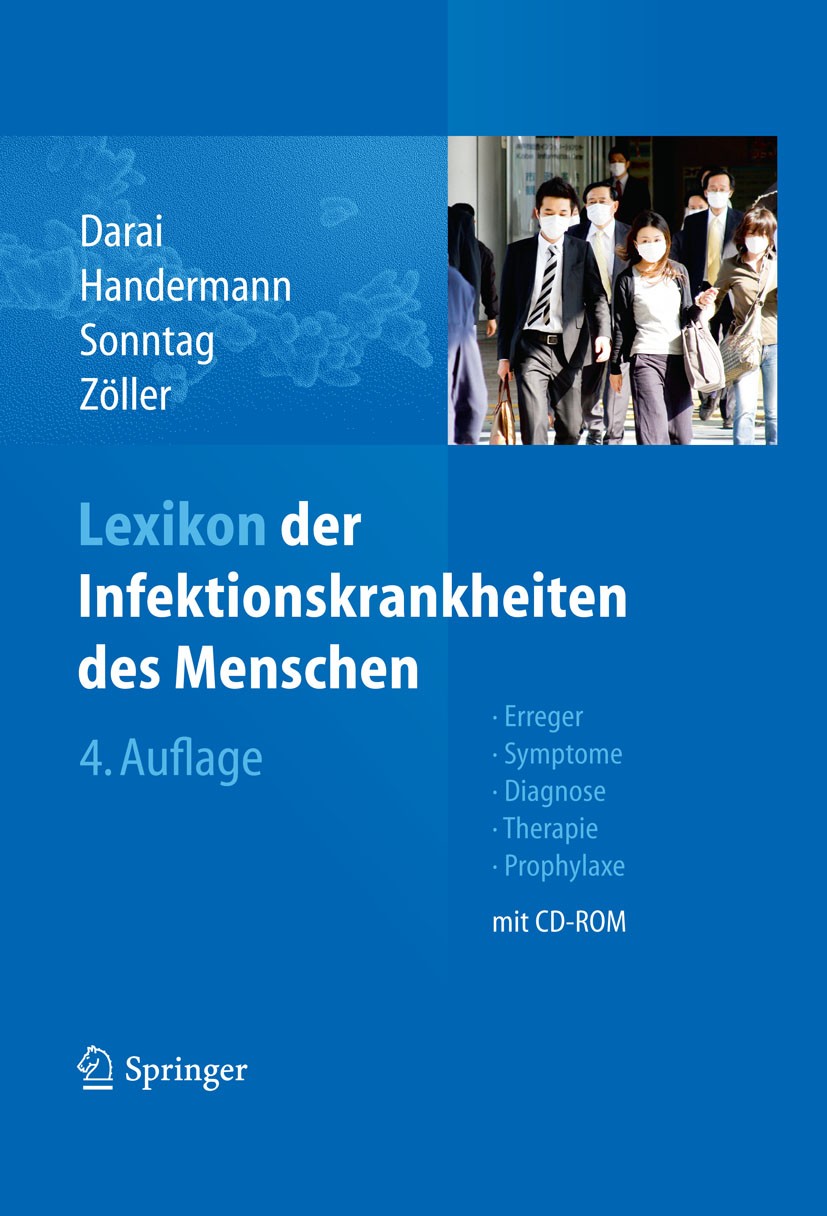 Titlebook: Lexikon der Infektionskrankheiten des Menschen; Erreger, Symptome, D Gholamreza Darai,Michaela Handermann,Lothar Zöller Book 2012Latest edi Titlebook: Lexikon der Infektionskrankheiten des Menschen; Erreger, Symptome, D Gholamreza Darai,Michaela Handermann,Lothar Zöller Book 2012Latest edi