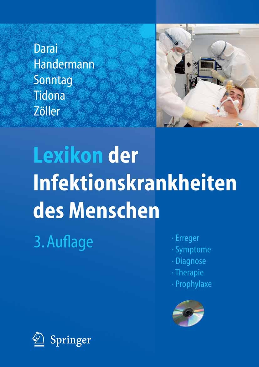 Titlebook: Lexikon der Infektionskrankheiten des Menschen; Erreger, Symptome, D Gholamreza Darai,Michaela Handermann,Lothar Zöller Book 20093rd editio Titlebook: Lexikon der Infektionskrankheiten des Menschen; Erreger, Symptome, D Gholamreza Darai,Michaela Handermann,Lothar Zöller Book 20093rd editio