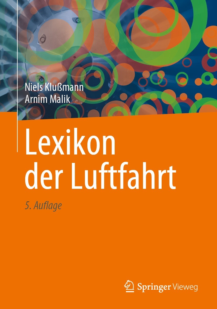 Titlebook: Lexikon der Luftfahrt; Niels Klußmann,Arnim Malik Book 2023Latest edition Springer-Verlag GmbH Deutschland, ein Teil von Springer Nature 2 Titlebook: Lexikon der Luftfahrt; Niels Klußmann,Arnim Malik Book 2023Latest edition Springer-Verlag GmbH Deutschland, ein Teil von Springer Nature 2