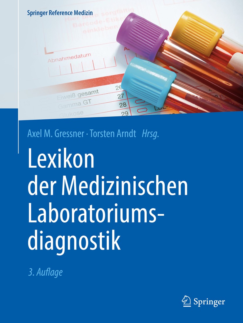 Titlebook: Lexikon der Medizinischen Laboratoriumsdiagnostik; Axel M. Gressner,Torsten Arndt Book 2019Latest edition Springer-Verlag GmbH Deutschland Titlebook: Lexikon der Medizinischen Laboratoriumsdiagnostik; Axel M. Gressner,Torsten Arndt Book 2019Latest edition Springer-Verlag GmbH Deutschland
