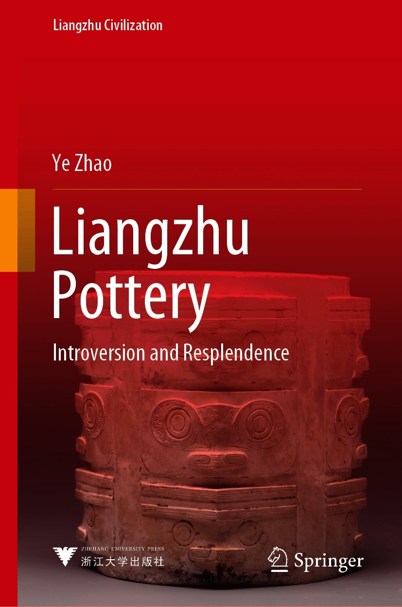 Titlebook: Liangzhu Pottery; Introversion and Res Ye Zhao Book 2020 Zhejiang University Press 2020 Liangzhu Civilization.World Cultural Heritage.Potte Titlebook: Liangzhu Pottery; Introversion and Res Ye Zhao Book 2020 Zhejiang University Press 2020 Liangzhu Civilization.World Cultural Heritage.Potte