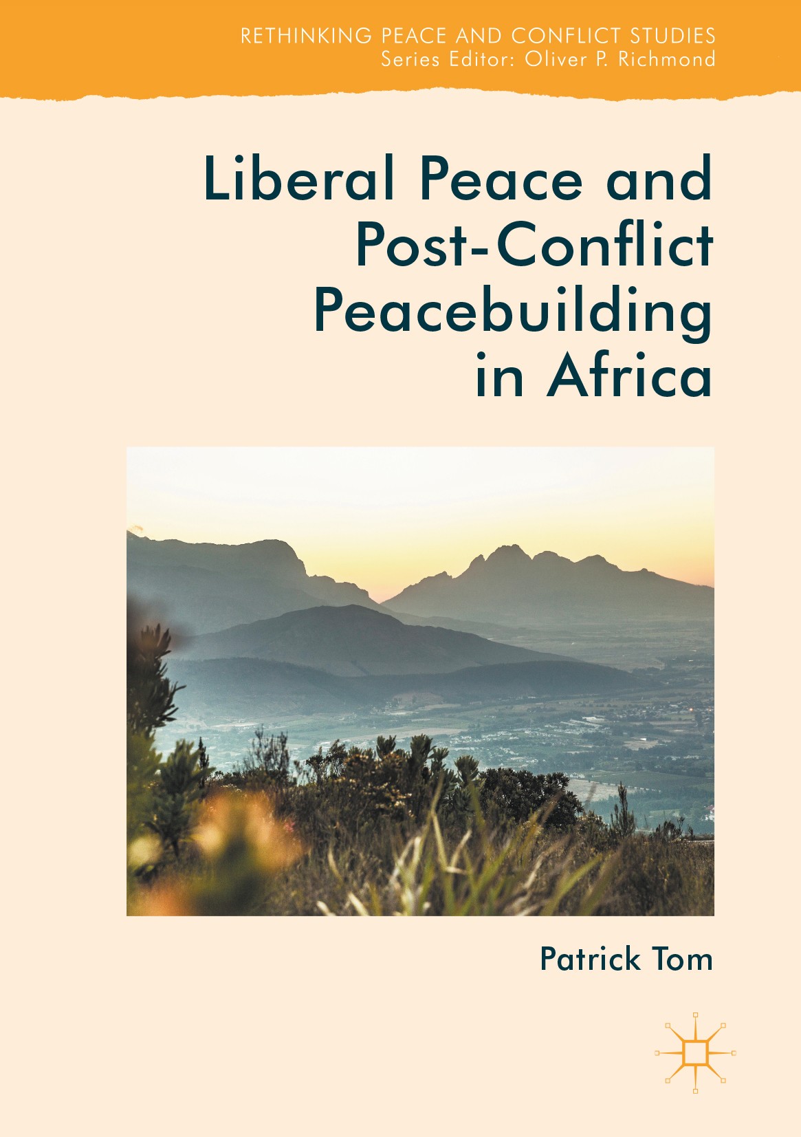 Titlebook: Liberal Peace and Post-Conflict Peacebuilding in Africa; Patrick Tom Book 2017 The Editor(s) (if applicable) and The Author(s) 2017 confli Titlebook: Liberal Peace and Post-Conflict Peacebuilding in Africa; Patrick Tom Book 2017 The Editor(s) (if applicable) and The Author(s) 2017 confli