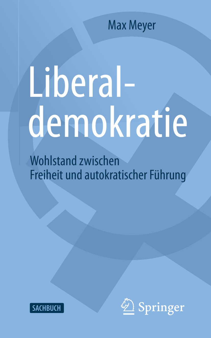 Titlebook: Liberaldemokratie; Wohlstand zwischen F Max Meyer Book 2020 Der/die Herausgeber bzw. der/die Autor(en), exklusiv lizenziert durch Springer Titlebook: Liberaldemokratie; Wohlstand zwischen F Max Meyer Book 2020 Der/die Herausgeber bzw. der/die Autor(en), exklusiv lizenziert durch Springer