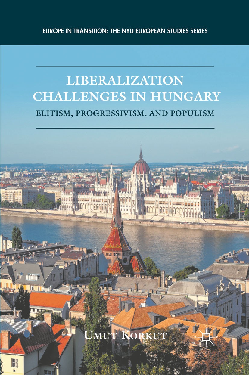 Titlebook: Liberalization Challenges in Hungary; Elitism, Progressivi Umut Korkut Book 2012 Umut Korkut 2012 1989.crisis.Europe.politics Titlebook: Liberalization Challenges in Hungary; Elitism, Progressivi Umut Korkut Book 2012 Umut Korkut 2012 1989.crisis.Europe.politics