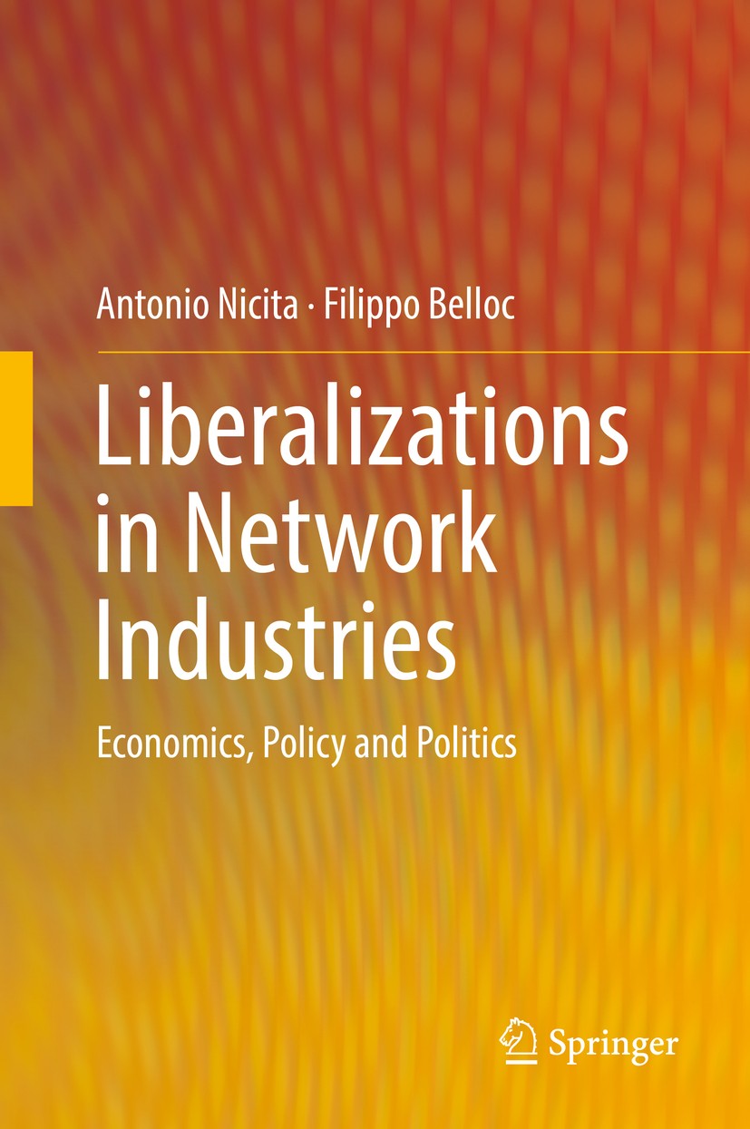Titlebook: Liberalizations in Network Industries; Economics, Policy an Antonio Nicita,Filippo Belloc Book 2016 Springer International Publishing Switz Titlebook: Liberalizations in Network Industries; Economics, Policy an Antonio Nicita,Filippo Belloc Book 2016 Springer International Publishing Switz