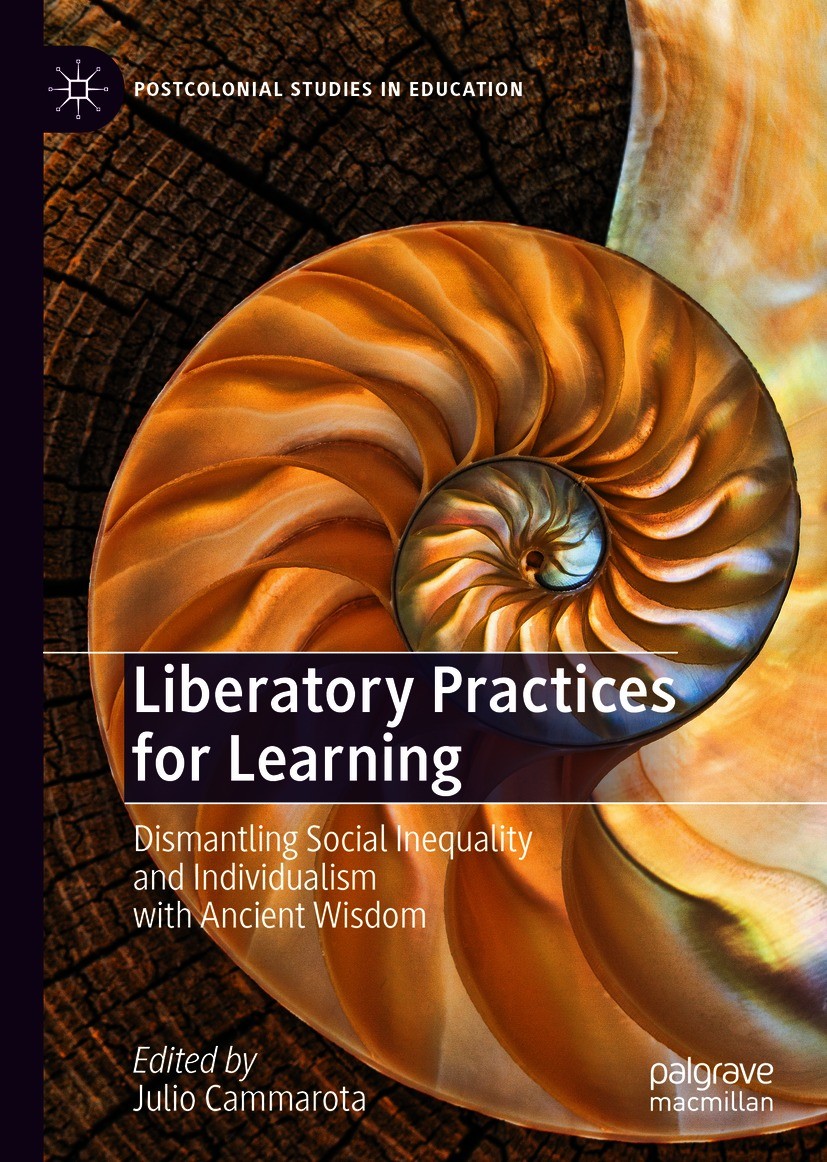 Titlebook: Liberatory Practices for Learning; Dismantling Social I Julio Cammarota Book 2021 The Editor(s) (if applicable) and The Author(s), under ex Titlebook: Liberatory Practices for Learning; Dismantling Social I Julio Cammarota Book 2021 The Editor(s) (if applicable) and The Author(s), under ex