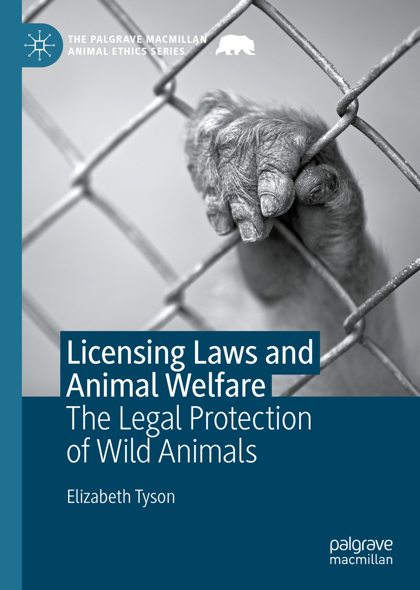Titlebook: Licensing Laws and Animal Welfare; The Legal Protection Elizabeth Tyson Book 2021 The Editor(s) (if applicable) and The Author(s), under ex Titlebook: Licensing Laws and Animal Welfare; The Legal Protection Elizabeth Tyson Book 2021 The Editor(s) (if applicable) and The Author(s), under ex