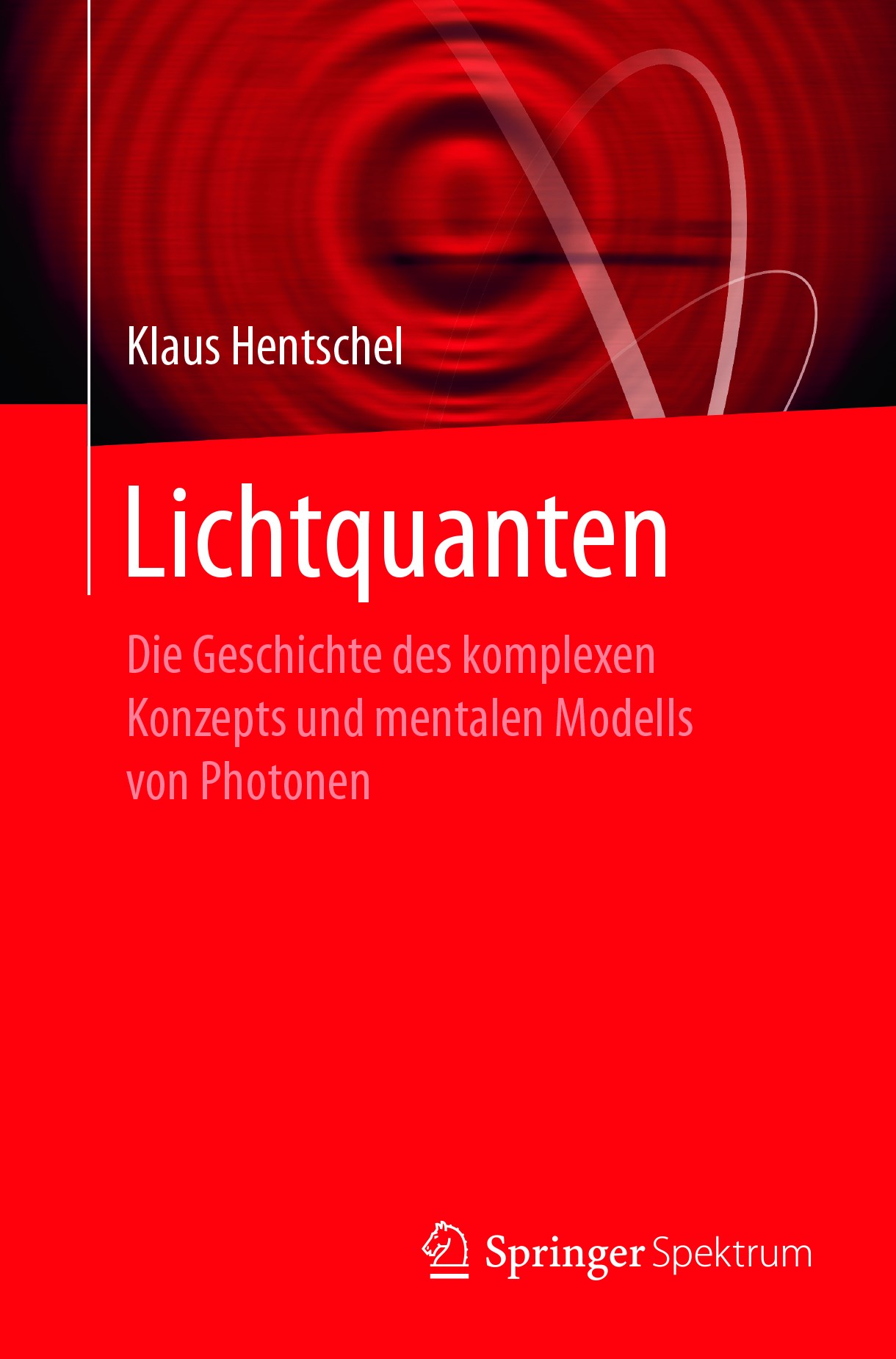 Titlebook: Lichtquanten; Die Geschichte des k Klaus Hentschel Textbook 20171st edition Springer-Verlag GmbH Deutschland 2017 Geschichte des Photons.We Titlebook: Lichtquanten; Die Geschichte des k Klaus Hentschel Textbook 20171st edition Springer-Verlag GmbH Deutschland 2017 Geschichte des Photons.We