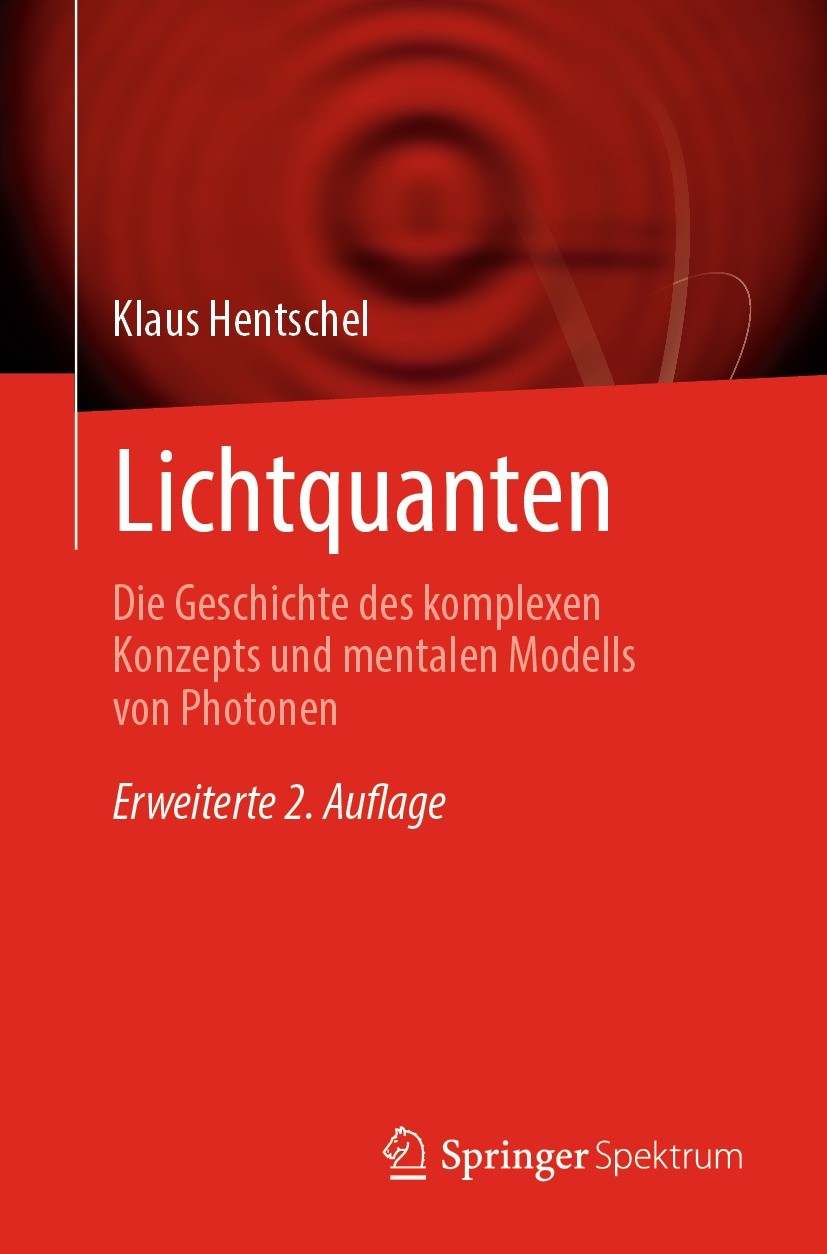 Titlebook: Lichtquanten; Die Geschichte des k Klaus Hentschel Textbook 2023Latest edition Der/die Herausgeber bzw. der/die Autor(en), exklusiv lizenzi Titlebook: Lichtquanten; Die Geschichte des k Klaus Hentschel Textbook 2023Latest edition Der/die Herausgeber bzw. der/die Autor(en), exklusiv lizenzi