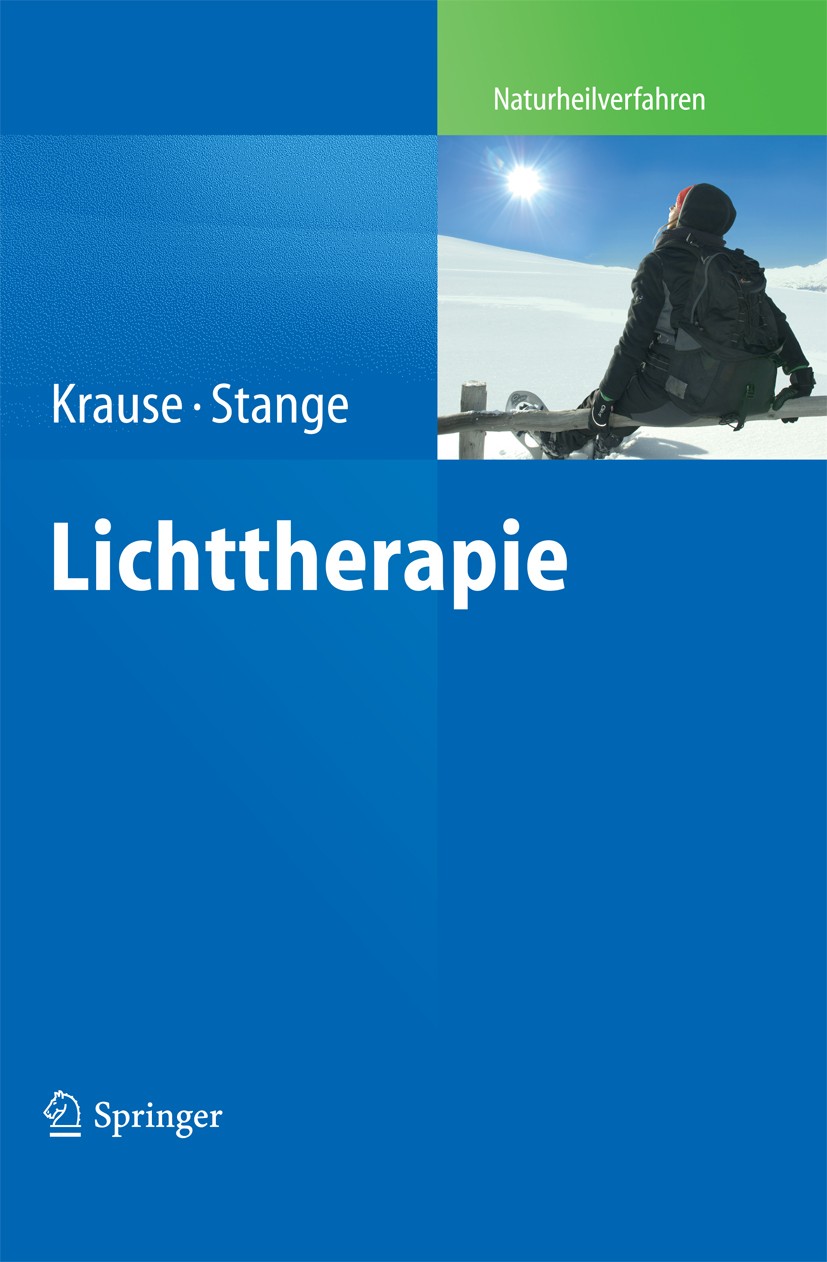 Titlebook: Lichttherapie; Rolfdieter Krause,Rainer Stange Book 2012 Springer-Verlag GmbH Berlin Heidelberg 2012 Infrarottherapie.Lichttherapie.Saison Titlebook: Lichttherapie; Rolfdieter Krause,Rainer Stange Book 2012 Springer-Verlag GmbH Berlin Heidelberg 2012 Infrarottherapie.Lichttherapie.Saison