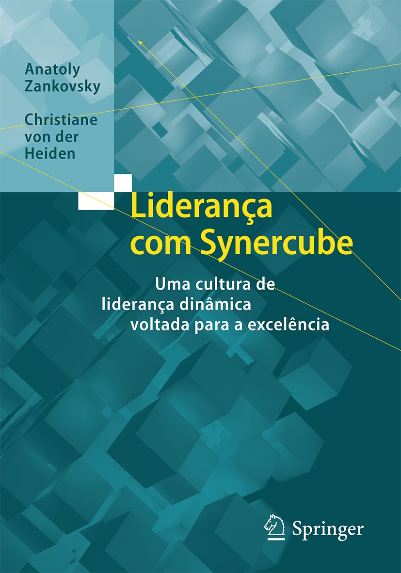 Titlebook: Liderança com Synercube; Uma cultura de lider Anatoly Zankovsky,Christiane Heiden Book 2017 Springer-Verlag GmbH Germany 2017 Desenvolvimen Titlebook: Liderança com Synercube; Uma cultura de lider Anatoly Zankovsky,Christiane Heiden Book 2017 Springer-Verlag GmbH Germany 2017 Desenvolvimen