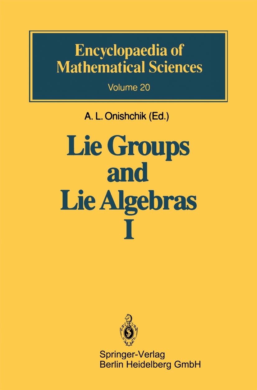 Titlebook: Lie Groups and Lie Algebras I; Foundations of Lie T A. L. Onishchik Book 1993 Springer-Verlag Berlin Heidelberg 1993 YellowSale2006.algebra Titlebook: Lie Groups and Lie Algebras I; Foundations of Lie T A. L. Onishchik Book 1993 Springer-Verlag Berlin Heidelberg 1993 YellowSale2006.algebra