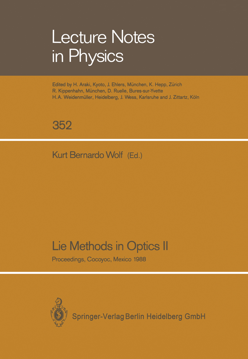 Titlebook: Lie Methods in Optics II; Proceedings of the S Kurt Bernardo Wolf Conference proceedings 1989 Springer-Verlag Berlin Heidelberg 1989 develo Titlebook: Lie Methods in Optics II; Proceedings of the S Kurt Bernardo Wolf Conference proceedings 1989 Springer-Verlag Berlin Heidelberg 1989 develo