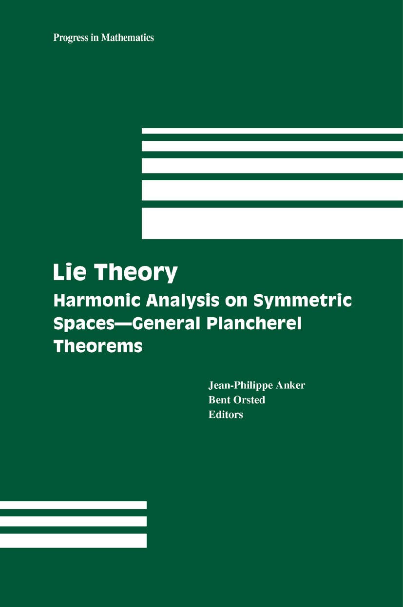 Titlebook: Lie Theory; Harmonic Analysis on Jean-Philippe Anker,Bent Orsted Book 2005 Birkhäuser Boston 2005 algebra.harmonic analysis.lie group.repre Titlebook: Lie Theory; Harmonic Analysis on Jean-Philippe Anker,Bent Orsted Book 2005 Birkhäuser Boston 2005 algebra.harmonic analysis.lie group.repre