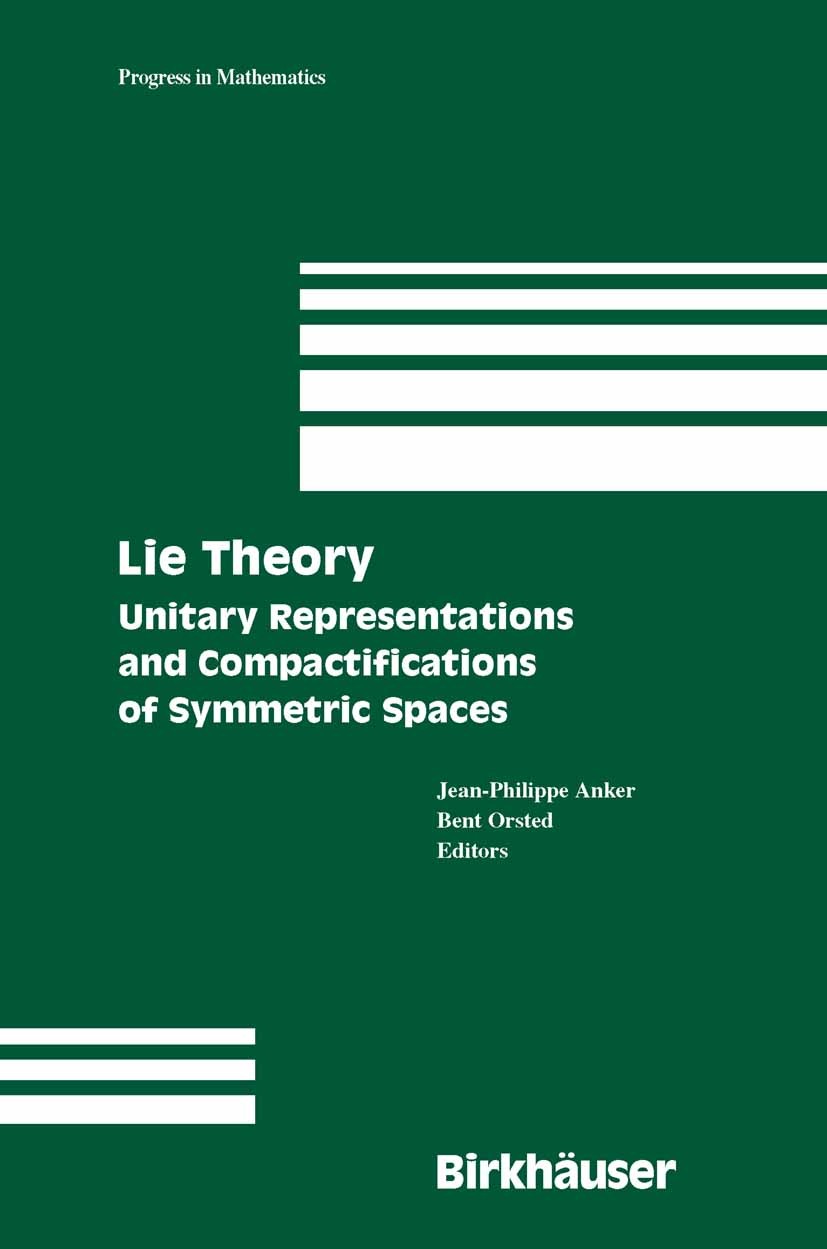 Titlebook: Lie Theory; Unitary Representati Jean-Philippe Anker,Bent Orsted Book 2005 Birkhäuser Boston 2005 algebra.lie group.representation theory Titlebook: Lie Theory; Unitary Representati Jean-Philippe Anker,Bent Orsted Book 2005 Birkhäuser Boston 2005 algebra.lie group.representation theory
