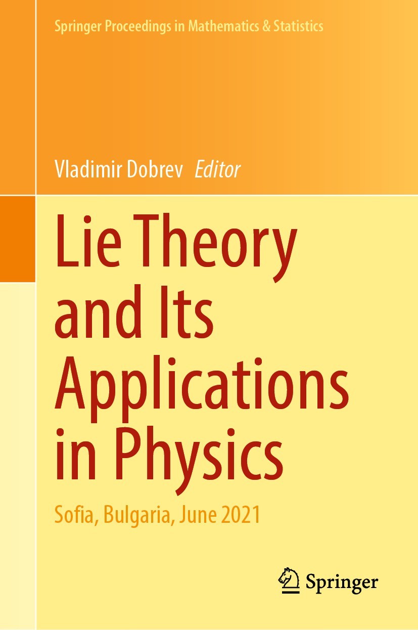 Titlebook: Lie Theory and Its Applications in Physics; Sofia, Bulgaria, Jun Vladimir Dobrev Conference proceedings 2022 The Editor(s) (if applicable) Titlebook: Lie Theory and Its Applications in Physics; Sofia, Bulgaria, Jun Vladimir Dobrev Conference proceedings 2022 The Editor(s) (if applicable)
