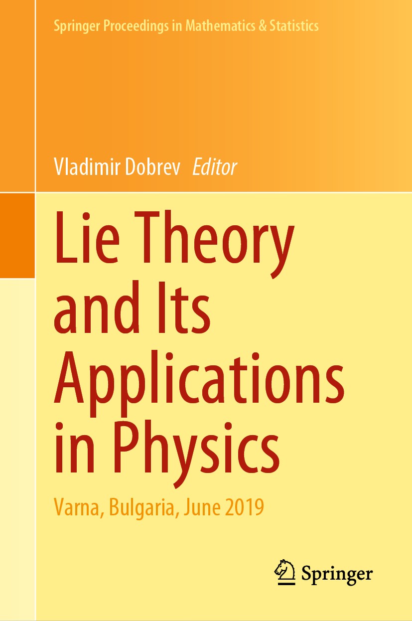 Titlebook: Lie Theory and Its Applications in Physics; Varna, Bulgaria, Jun Vladimir Dobrev Conference proceedings 2020 Springer Nature Singapore Pte Titlebook: Lie Theory and Its Applications in Physics; Varna, Bulgaria, Jun Vladimir Dobrev Conference proceedings 2020 Springer Nature Singapore Pte