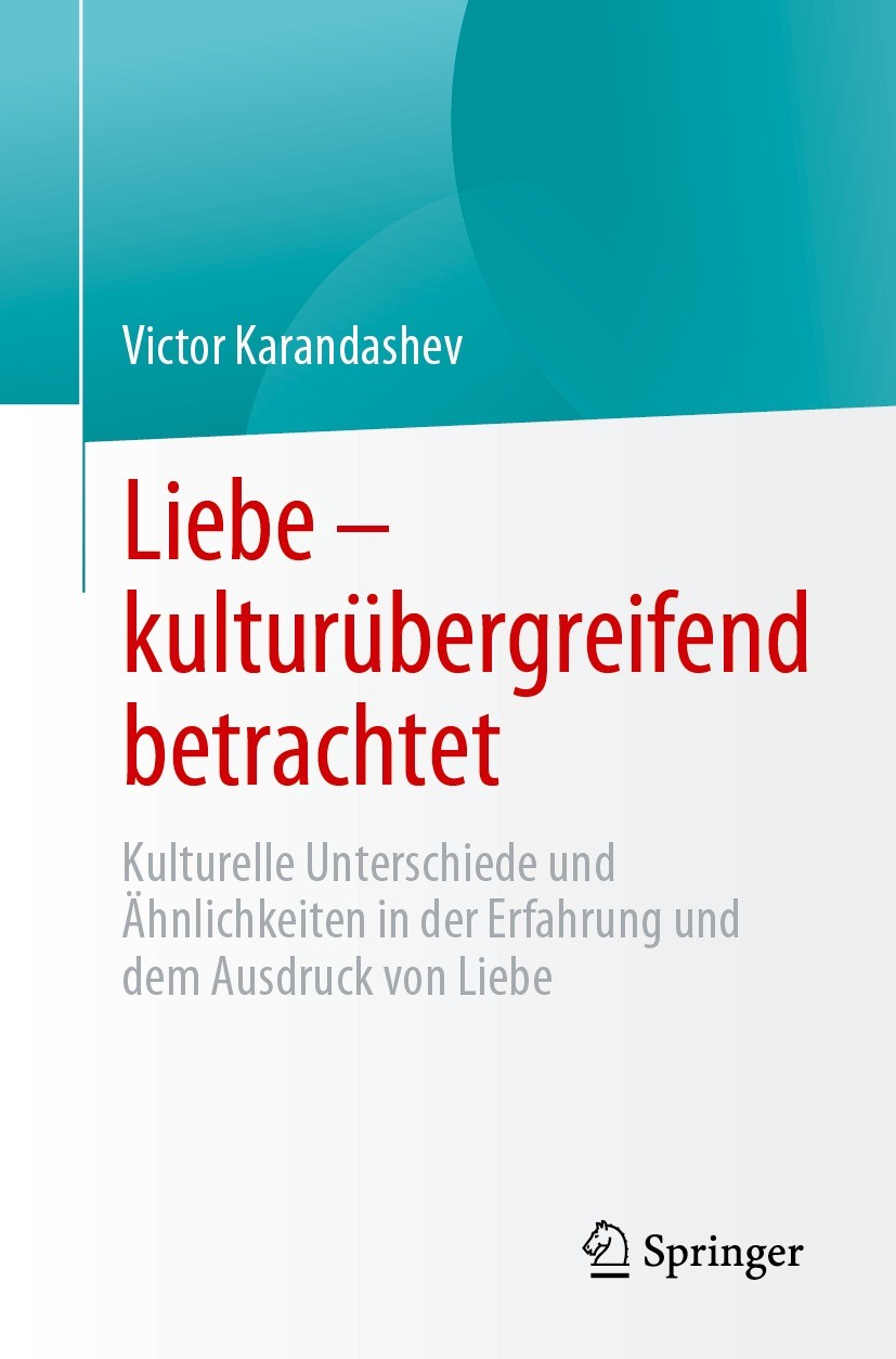 Titlebook: Liebe – kulturübergreifend betrachtet; Kulturelle Unterschi Victor Karandashev Book 2023 Der/die Herausgeber bzw. der/die Autor(en), exklus Titlebook: Liebe – kulturübergreifend betrachtet; Kulturelle Unterschi Victor Karandashev Book 2023 Der/die Herausgeber bzw. der/die Autor(en), exklus
