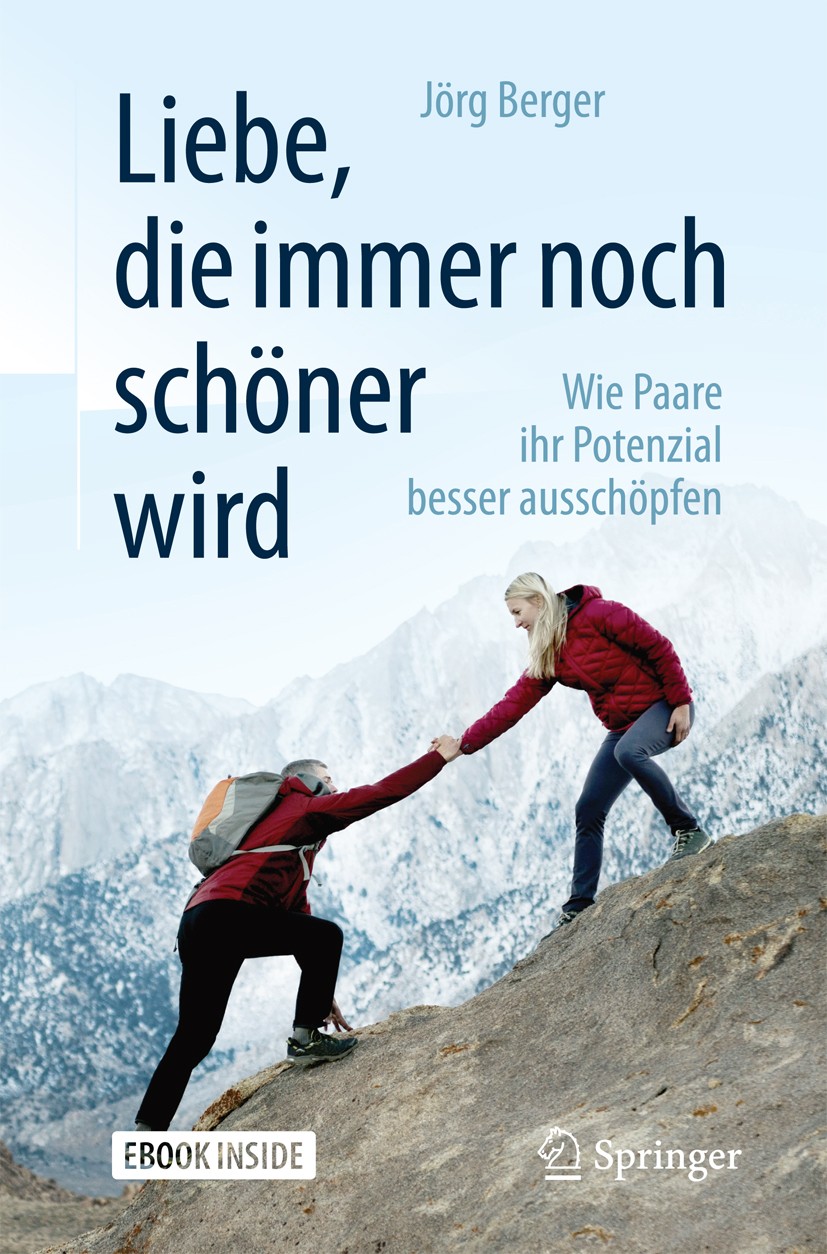 Titlebook: Liebe, die immer noch schöner wird; Wie Paare ihr Potenz Jörg Berger Book 2018Latest edition Springer-Verlag GmbH Deutschland 2018 Gelingen Titlebook: Liebe, die immer noch schöner wird; Wie Paare ihr Potenz Jörg Berger Book 2018Latest edition Springer-Verlag GmbH Deutschland 2018 Gelingen