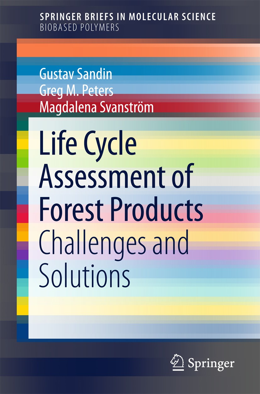 Titlebook: Life Cycle Assessment of Forest Products; Challenges and Solut Gustav Sandin,Greg M. Peters,Magdalena Svanström Book 2016 The Author(s) 201 Titlebook: Life Cycle Assessment of Forest Products; Challenges and Solut Gustav Sandin,Greg M. Peters,Magdalena Svanström Book 2016 The Author(s) 201