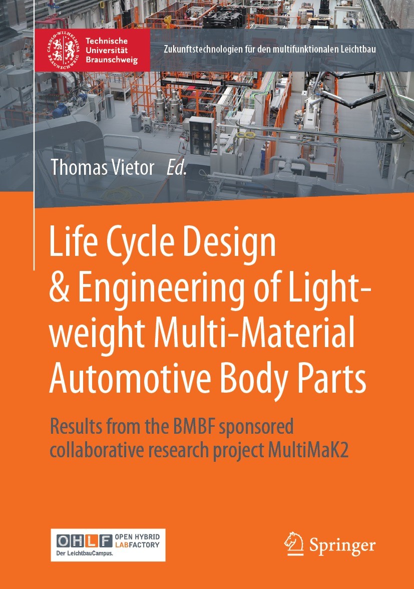 Titlebook: Life Cycle Design & Engineering of Lightweight Multi-Material Automotive Body Parts; Results from the BMB Thomas Vietor Book 2023 The Edito Titlebook: Life Cycle Design & Engineering of Lightweight Multi-Material Automotive Body Parts; Results from the BMB Thomas Vietor Book 2023 The Edito