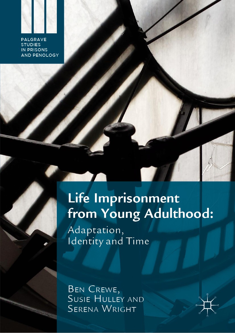 Titlebook: Life Imprisonment from Young Adulthood; Adaptation, Identity Ben Crewe,Susie Hulley,Serena Wright Book 2020 The Editor(s) (if applicable) a Titlebook: Life Imprisonment from Young Adulthood; Adaptation, Identity Ben Crewe,Susie Hulley,Serena Wright Book 2020 The Editor(s) (if applicable) a