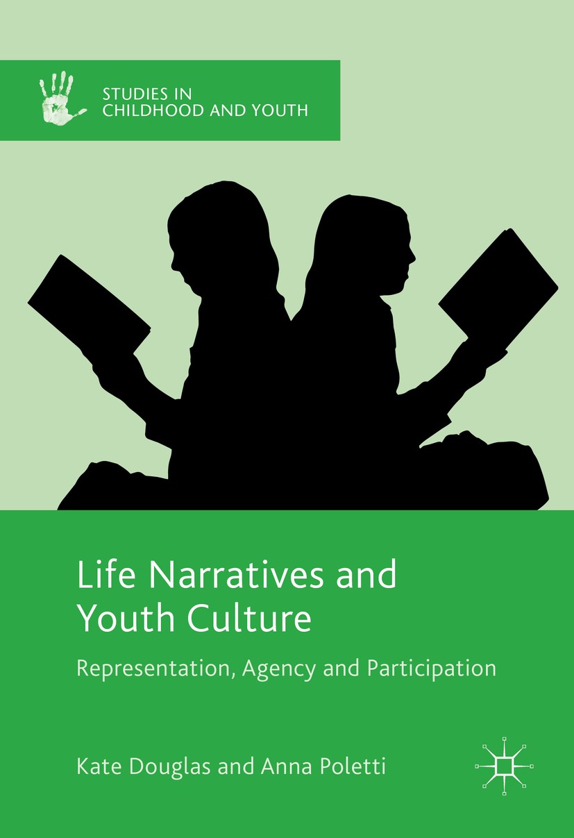 Titlebook: Life Narratives and Youth Culture; Representation, Agen Kate Douglas,Anna Poletti Book 2016 The Editor(s) (if applicable) and The Author(s) Titlebook: Life Narratives and Youth Culture; Representation, Agen Kate Douglas,Anna Poletti Book 2016 The Editor(s) (if applicable) and The Author(s)