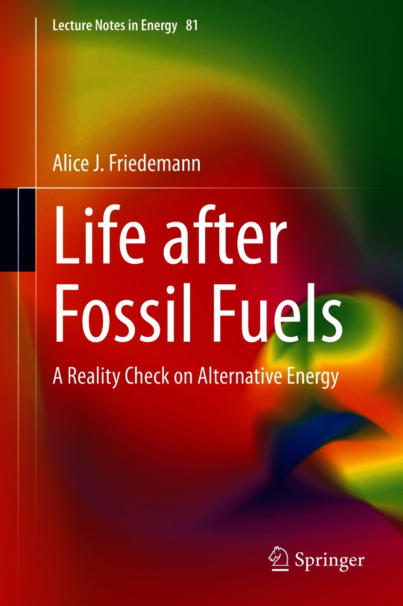 Titlebook: Life after Fossil Fuels; A Reality Check on A Alice J. Friedemann Book 2021 The Editor(s) (if applicable) and The Author(s), under exclusiv Titlebook: Life after Fossil Fuels; A Reality Check on A Alice J. Friedemann Book 2021 The Editor(s) (if applicable) and The Author(s), under exclusiv