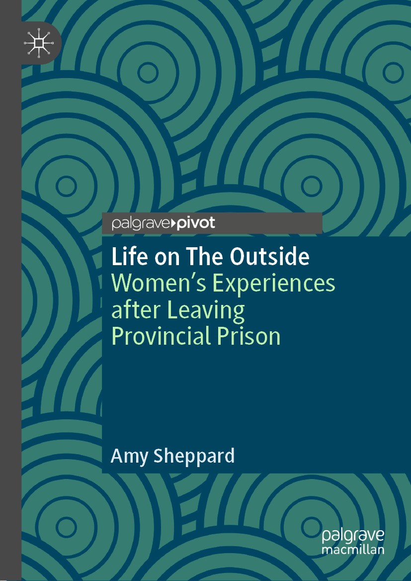 Titlebook: Life on The Outside; Women’s Experiences Amy Sheppard Book 2024 The Editor(s) (if applicable) and The Author(s), under exclusive license t Titlebook: Life on The Outside; Women’s Experiences Amy Sheppard Book 2024 The Editor(s) (if applicable) and The Author(s), under exclusive license t