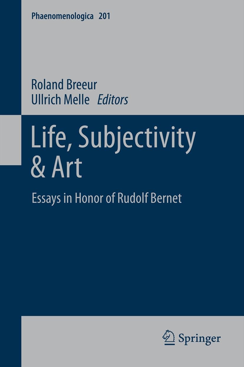 Titlebook: Life, Subjectivity & Art; Essays in Honor of R Roland Breeur,Ullrich Melle Book 2012 Springer Science+Business Media B.V. 2012 German and F Titlebook: Life, Subjectivity & Art; Essays in Honor of R Roland Breeur,Ullrich Melle Book 2012 Springer Science+Business Media B.V. 2012 German and F