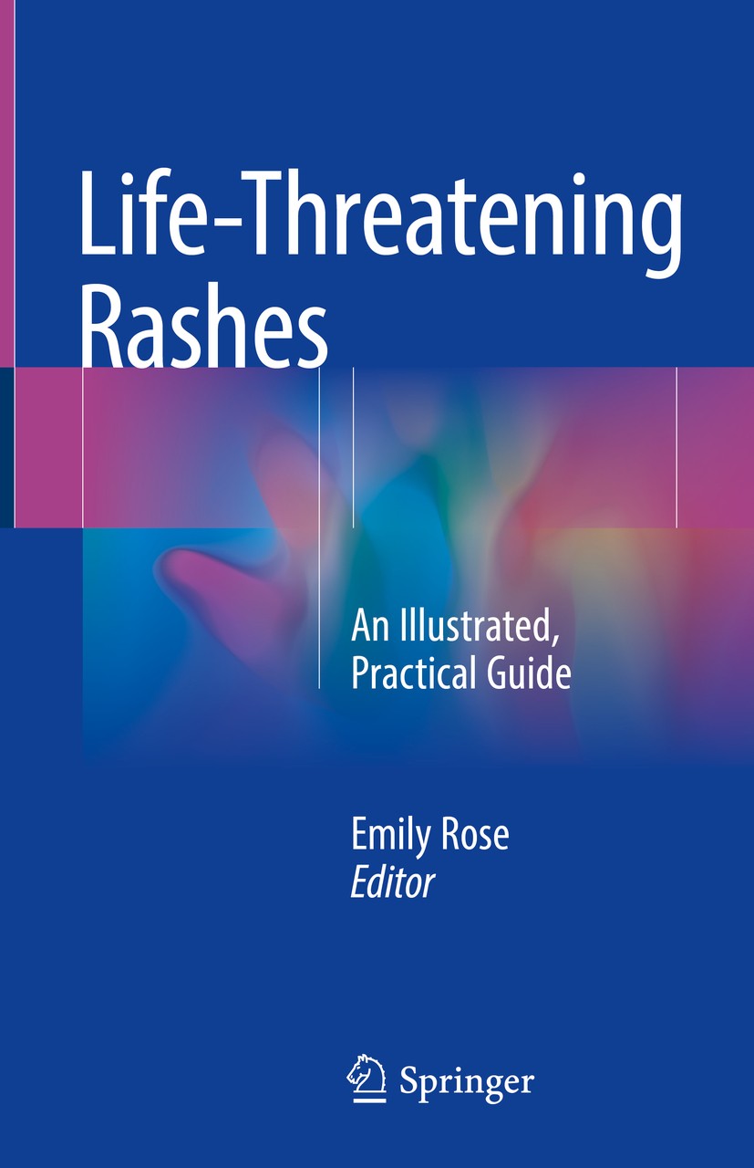 Titlebook: Life-Threatening Rashes; An Illustrated, Prac Emily Rose Book 2018 Springer International Publishing AG, part of Springer Nature 2018 life Titlebook: Life-Threatening Rashes; An Illustrated, Prac Emily Rose Book 2018 Springer International Publishing AG, part of Springer Nature 2018 life