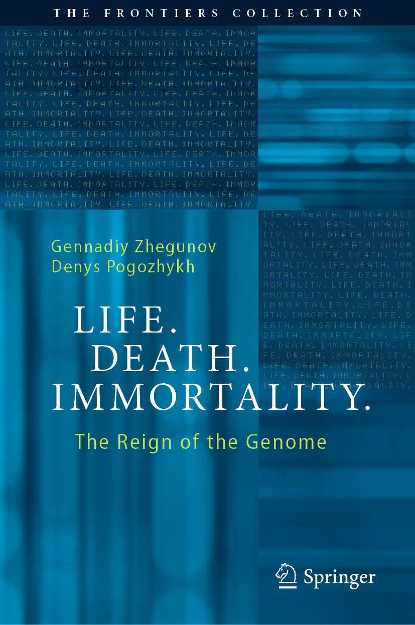 Titlebook: Life. Death. Immortality.; The Reign of the Gen Gennadiy Zhegunov,Denys Pogozhykh Book 2023 The Editor(s) (if applicable) and The Author(s) Titlebook: Life. Death. Immortality.; The Reign of the Gen Gennadiy Zhegunov,Denys Pogozhykh Book 2023 The Editor(s) (if applicable) and The Author(s)