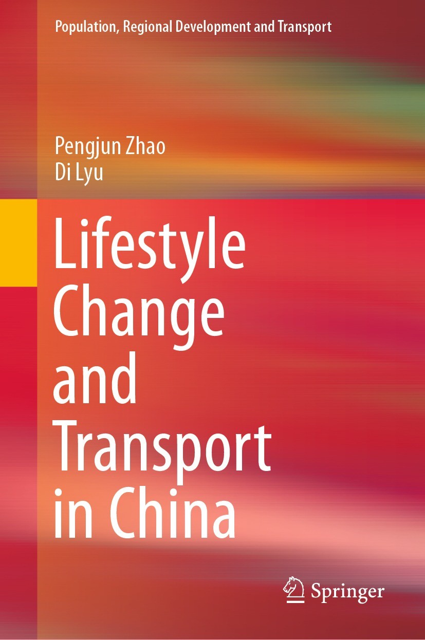 Titlebook: Lifestyle Change and Transport in China; Pengjun Zhao,Di Lyu Book 2022 The Editor(s) (if applicable) and The Author(s), under exclusive li Titlebook: Lifestyle Change and Transport in China; Pengjun Zhao,Di Lyu Book 2022 The Editor(s) (if applicable) and The Author(s), under exclusive li