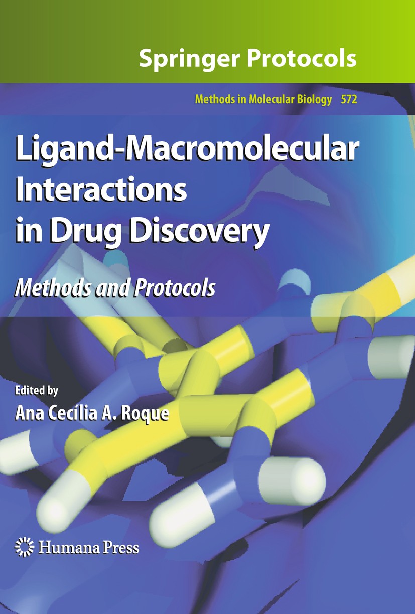 Titlebook: Ligand-Macromolecular Interactions in Drug Discovery; Methods and Protocol Ana Cecília A. Roque Book 2010 Humana Press 2010 Biological micr Titlebook: Ligand-Macromolecular Interactions in Drug Discovery; Methods and Protocol Ana Cecília A. Roque Book 2010 Humana Press 2010 Biological micr