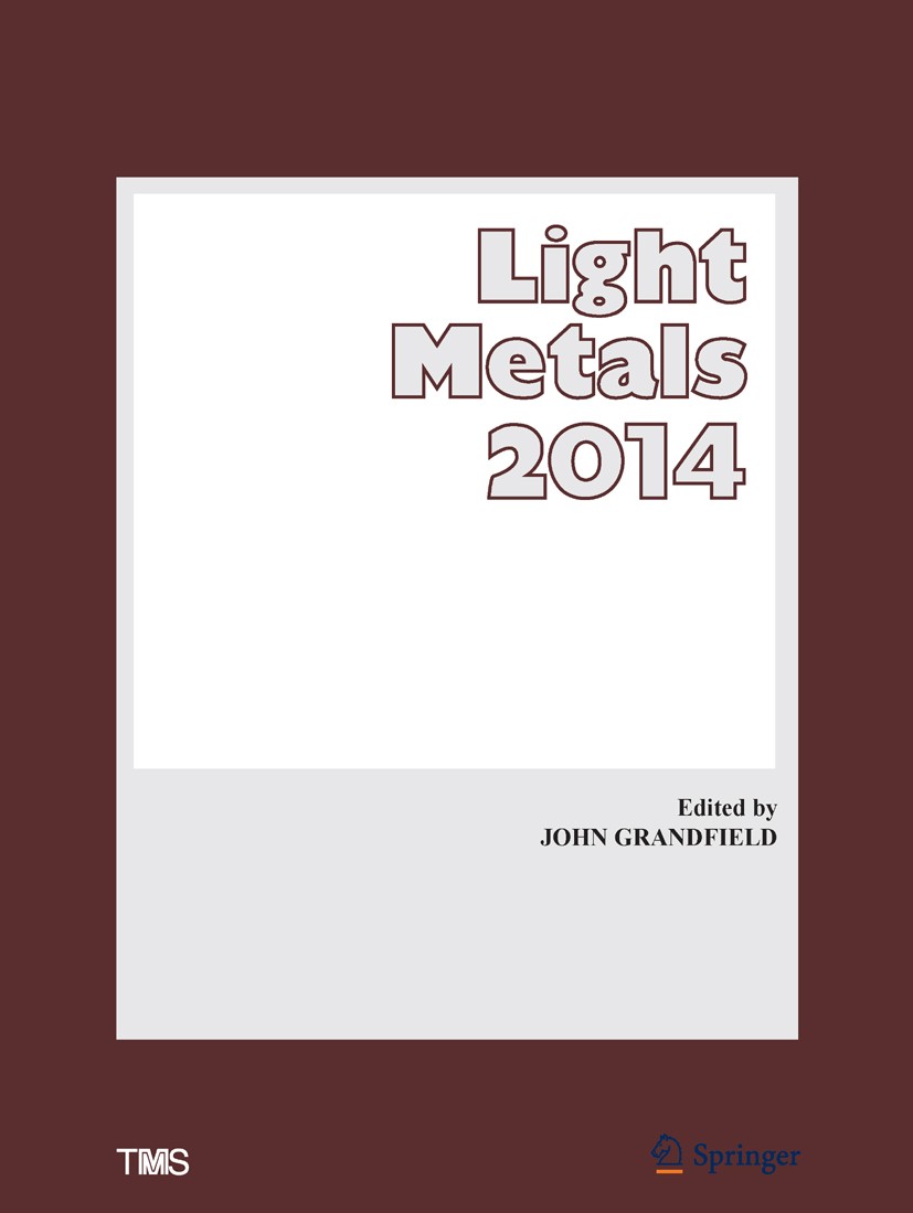 Titlebook: Light Metals 2014; John Grandfield (director, adjunct professor) Book 2016 The Minerals, Metals, and Materials Society 2016 Materials Scie Titlebook: Light Metals 2014; John Grandfield (director, adjunct professor) Book 2016 The Minerals, Metals, and Materials Society 2016 Materials Scie