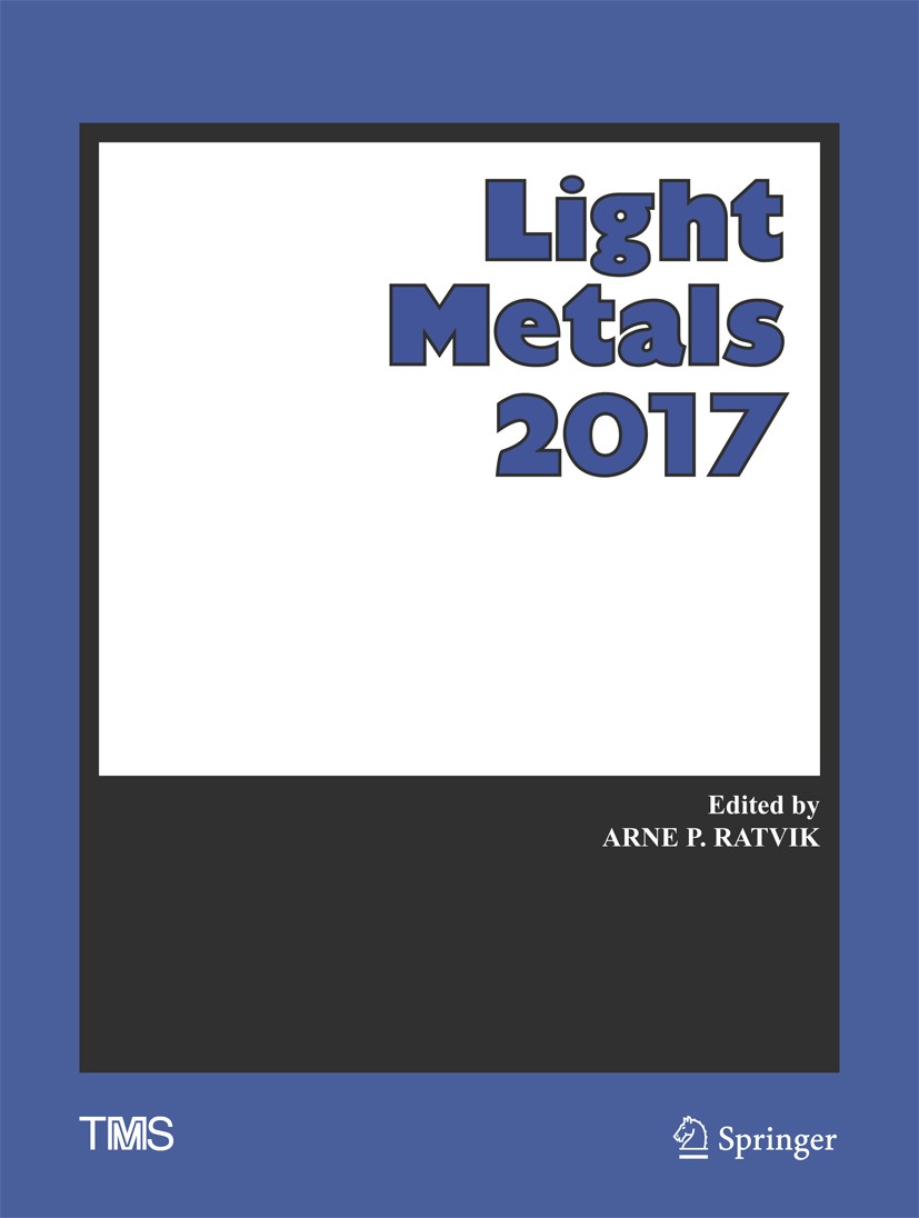 Titlebook: Light Metals 2017; Arne P. Ratvik Conference proceedings 2017 The Minerals, Metals & Materials Society 2017 MaterialsScience.light metals. Titlebook: Light Metals 2017; Arne P. Ratvik Conference proceedings 2017 The Minerals, Metals & Materials Society 2017 MaterialsScience.light metals.