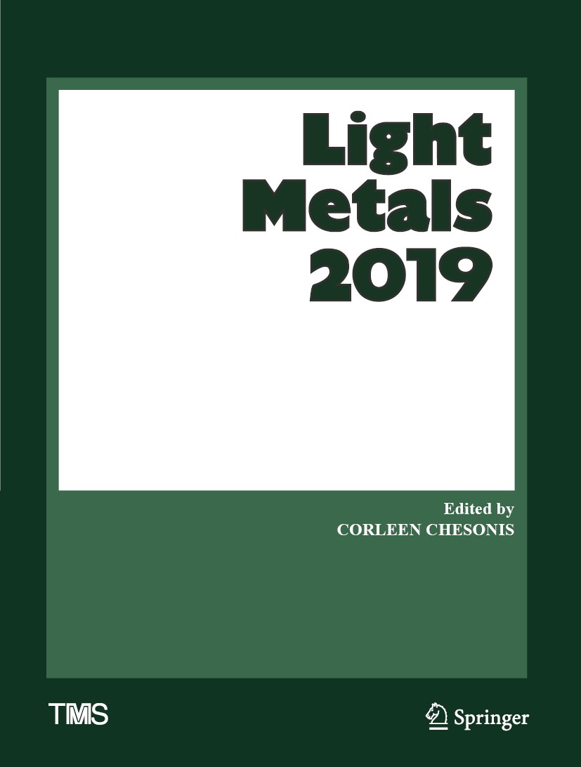 Titlebook: Light Metals 2019; Corleen Chesonis Conference proceedings 2019 Springer Nature Switzerland AG 2019 Materials Science.Solidification.Alumi Titlebook: Light Metals 2019; Corleen Chesonis Conference proceedings 2019 Springer Nature Switzerland AG 2019 Materials Science.Solidification.Alumi