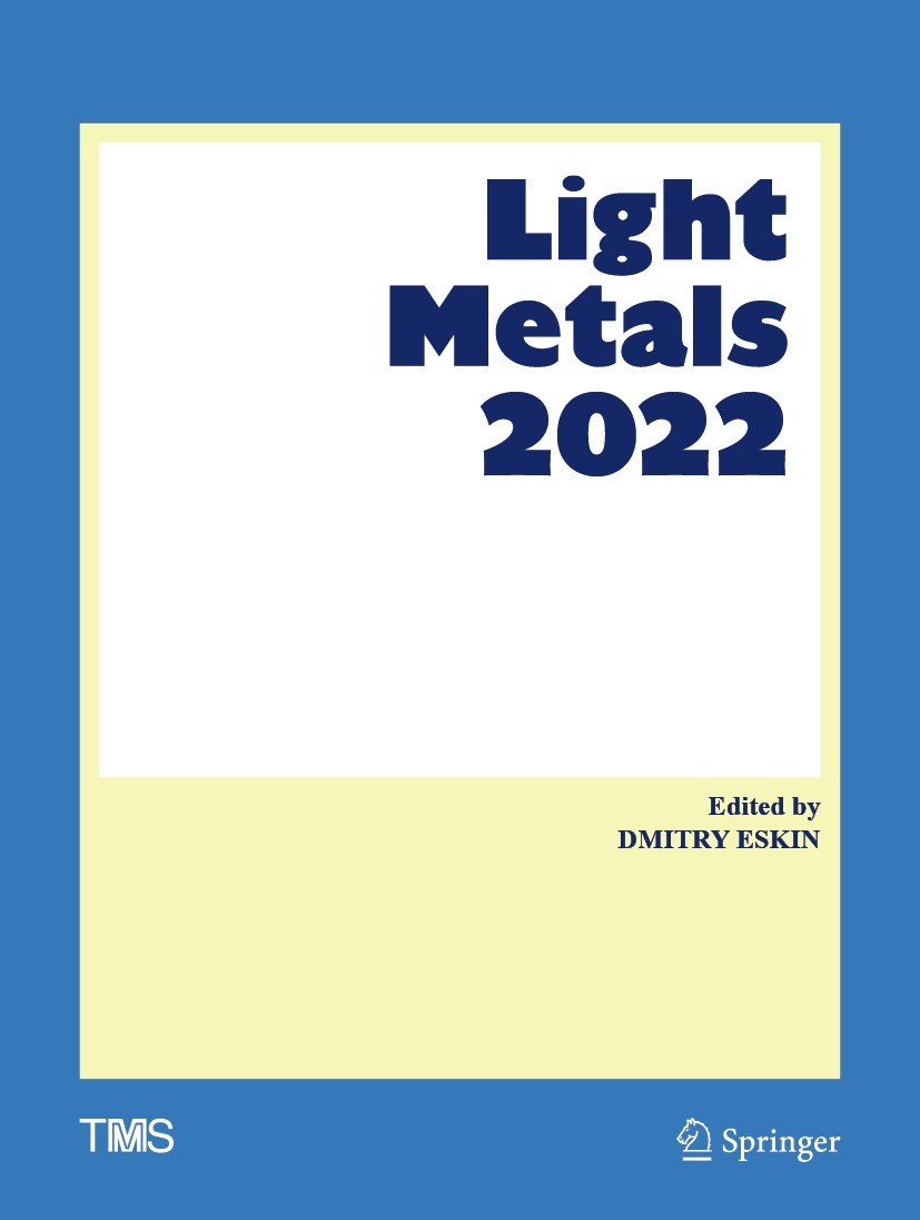 Titlebook: Light Metals 2022; Dmitry Eskin Conference proceedings 2022 The Minerals, Metals & Materials Society 2022 Alumina and bauxite.Aluminum all Titlebook: Light Metals 2022; Dmitry Eskin Conference proceedings 2022 The Minerals, Metals & Materials Society 2022 Alumina and bauxite.Aluminum all