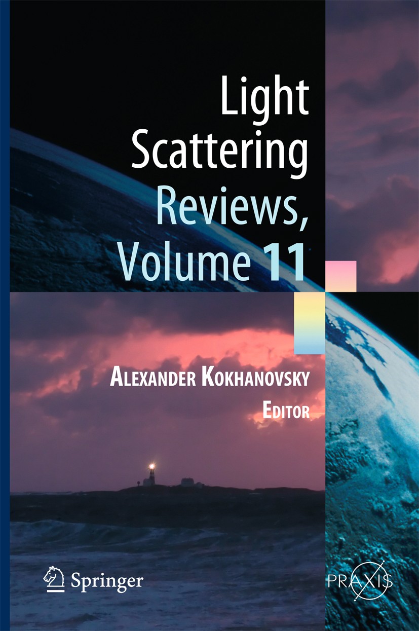 Titlebook: Light Scattering Reviews, Volume 11; Light Scattering and Alexander Kokhanovsky Book 2016 Springer-Verlag Berlin Heidelberg 2016 Aerosol.Cl Titlebook: Light Scattering Reviews, Volume 11; Light Scattering and Alexander Kokhanovsky Book 2016 Springer-Verlag Berlin Heidelberg 2016 Aerosol.Cl