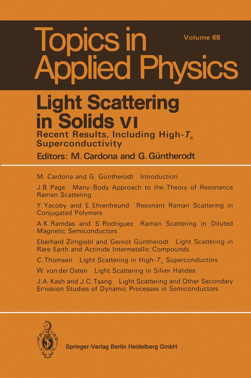 Titlebook: Light Scattering in Solids VI; Recent Results, Incl Manuel Cardona,Gernot Güntherodt Textbook 1991 Springer-Verlag Berlin Heidelberg 1991 F Titlebook: Light Scattering in Solids VI; Recent Results, Incl Manuel Cardona,Gernot Güntherodt Textbook 1991 Springer-Verlag Berlin Heidelberg 1991 F