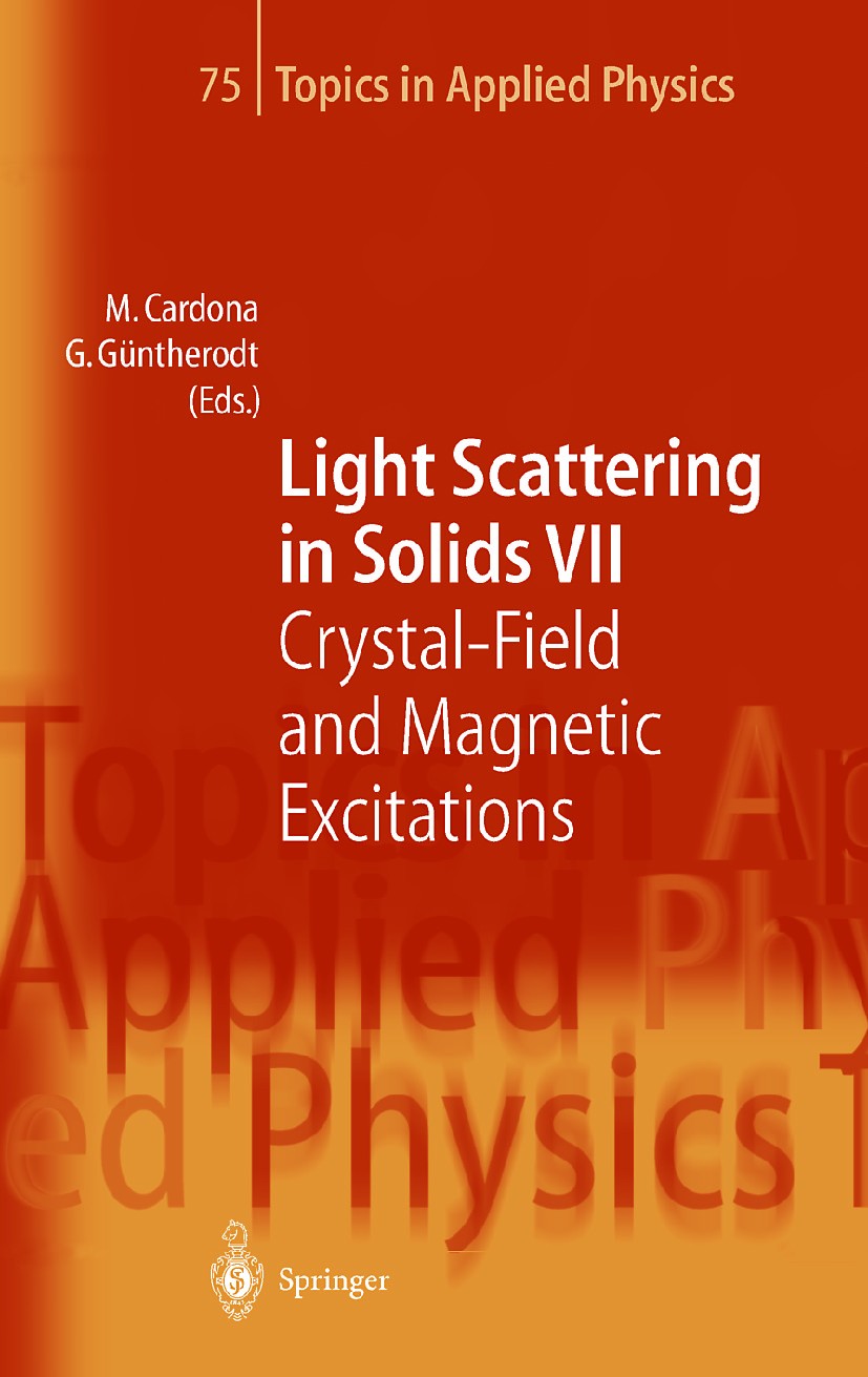 Titlebook: Light Scattering in Solids VII; Crystal-Field and Ma Manuel Cardona,Gernot Güntherodt Book 2000 Springer-Verlag Berlin Heidelberg 2000 Lich Titlebook: Light Scattering in Solids VII; Crystal-Field and Ma Manuel Cardona,Gernot Güntherodt Book 2000 Springer-Verlag Berlin Heidelberg 2000 Lich
