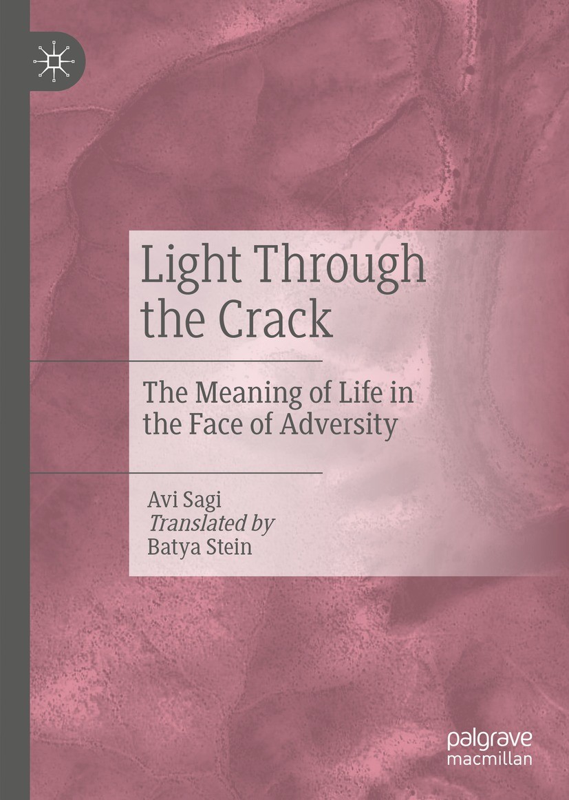 Titlebook: Light Through the Crack; The Meaning of Life Avi Sagi Book 2023 The Editor(s) (if applicable) and The Author(s), under exclusive license t Titlebook: Light Through the Crack; The Meaning of Life Avi Sagi Book 2023 The Editor(s) (if applicable) and The Author(s), under exclusive license t