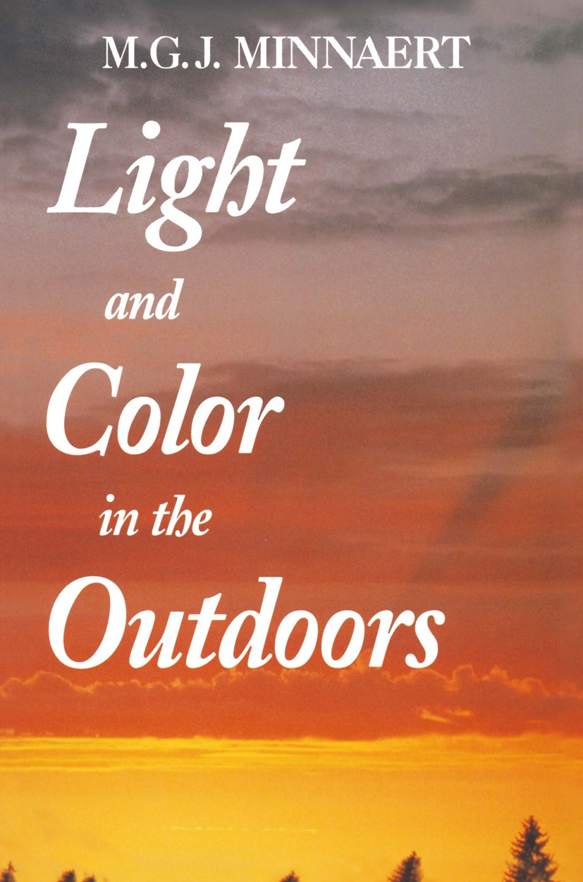 Titlebook: Light and Color in the Outdoors; Marcel Minnaert Book 1993 Springer-Verlag New York, Inc. 1993 Action.Apple.Color.Outdoor.Outdoors Titlebook: Light and Color in the Outdoors; Marcel Minnaert Book 1993 Springer-Verlag New York, Inc. 1993 Action.Apple.Color.Outdoor.Outdoors