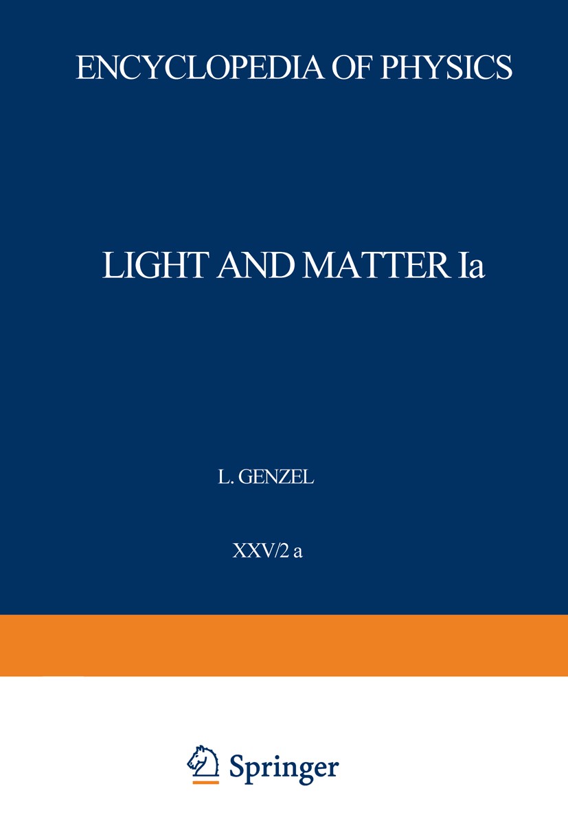 Titlebook: Light and Matter Ia / Licht und Materie Ia; L. Genzel Book 1967 Springer-Verlag Berlin · Heidelberg 1967 Licht.Light.Materie.Matter.dynami Titlebook: Light and Matter Ia / Licht und Materie Ia; L. Genzel Book 1967 Springer-Verlag Berlin · Heidelberg 1967 Licht.Light.Materie.Matter.dynami
