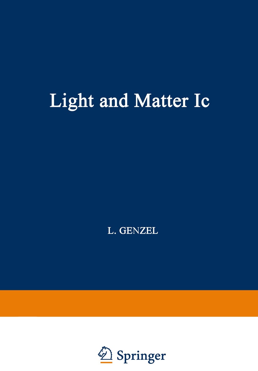 Titlebook: Light and Matter Ic / Licht und Materie Ic; L. Genzel Book 1970 Springer-Verlag Berlin Heidelberg 1970 Licht.Light.fields.laser.optics.phy Titlebook: Light and Matter Ic / Licht und Materie Ic; L. Genzel Book 1970 Springer-Verlag Berlin Heidelberg 1970 Licht.Light.fields.laser.optics.phy