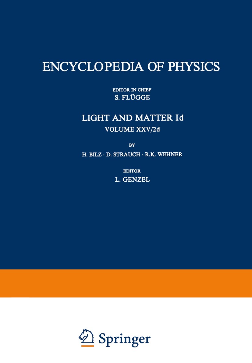 Titlebook: Light and Matter Id / Licht und Materie Id; Infrared and Raman S H. Bilz,D. Strauch,R. K. Wehner,Ludwig Genzel Book 1984 Springer-Verlag Be Titlebook: Light and Matter Id / Licht und Materie Id; Infrared and Raman S H. Bilz,D. Strauch,R. K. Wehner,Ludwig Genzel Book 1984 Springer-Verlag Be