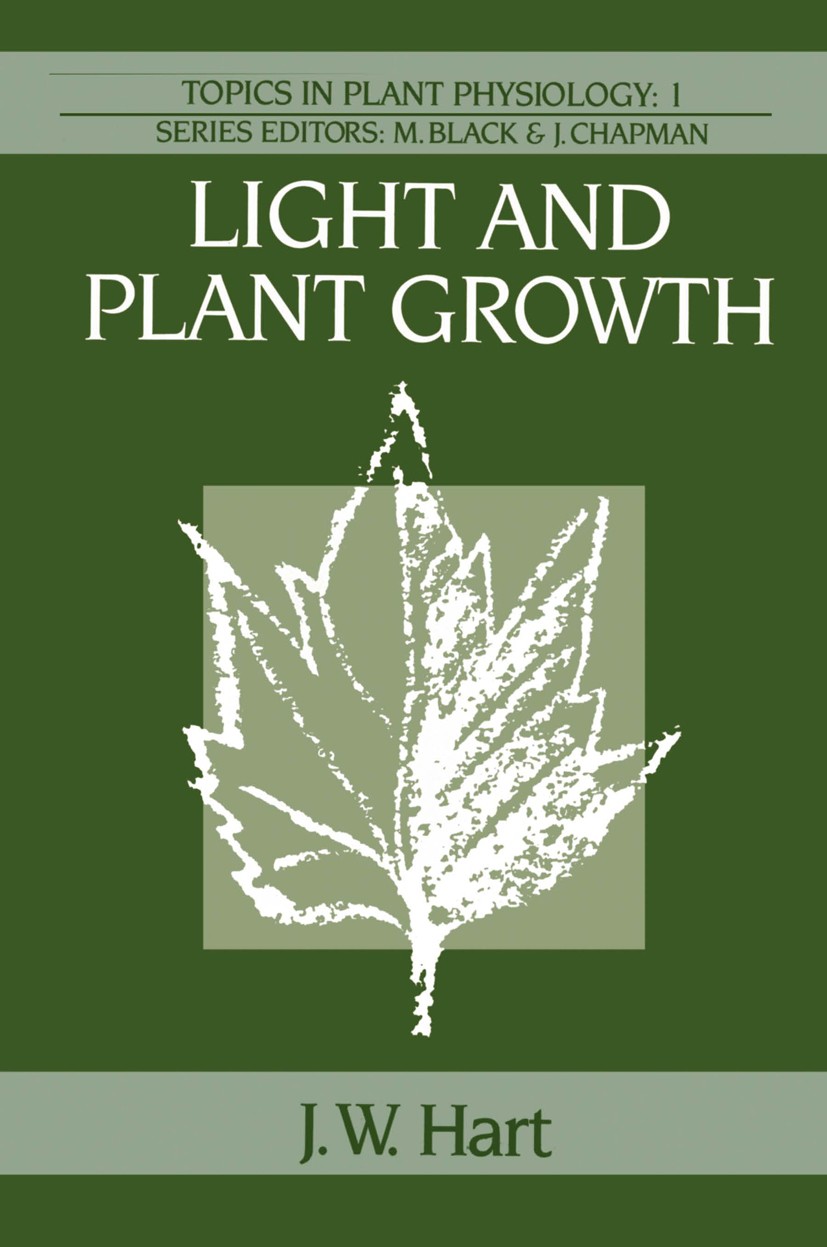Titlebook: Light and Plant Growth; J. W. Hart Book 1988 J. W. Hart 1988 Phytochrome.development.growth.physiology.plant Titlebook: Light and Plant Growth; J. W. Hart Book 1988 J. W. Hart 1988 Phytochrome.development.growth.physiology.plant